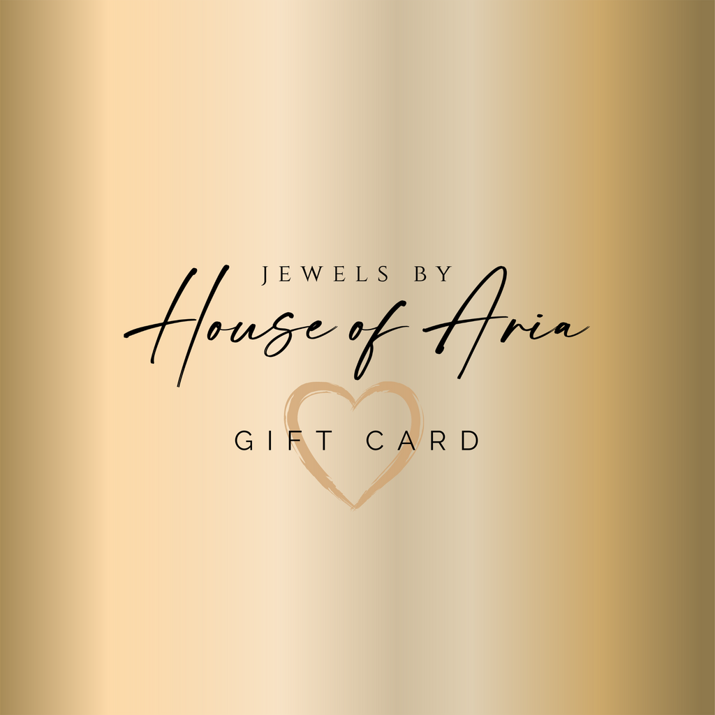 Jewels by House of Aria Gift Card The Gift of choice...
